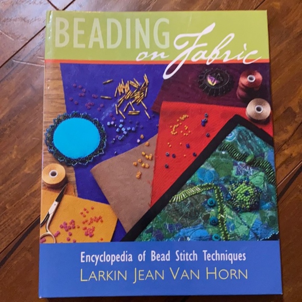 Beading on Fabric: Encyclopedia of Bead Stitch Techniques Hardcover Craft Book